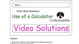 Use of a Calculator Answers  Corbettmaths [upl. by Esorlatsyrc807]