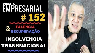 Direito Empresarial  Aula 152  Insolvência Transnacional [upl. by Keithley]