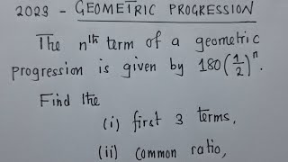 2023 Geometric Progression Find the  first 3 term common ratio amp sum to infinity [upl. by Ebaj]