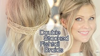 Double Stacked Fishtail Braids [upl. by Waylin]