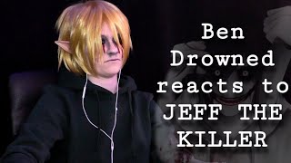 BEN DROWNED REACTS TO JEFF THE KILLER   Cosplay [upl. by Medora]