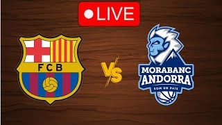 🔴 Live Barcelona vs MoraBanc Andorra  Live Play By Play Scoreboard [upl. by Thoer994]