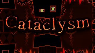 Cataclysm 100 Extreme Demon  Geometry Dash [upl. by Milo]