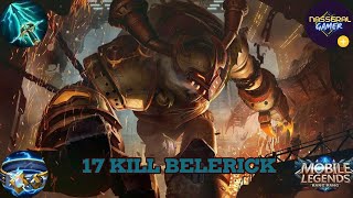 17 Kills Ent Monster Belerick MVP  Annoying Tank Top 1 Global Belerick  MLBB [upl. by Jocko374]