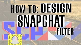 How to Design a Winning Shapchat Geotag Filter [upl. by Cchaddie]