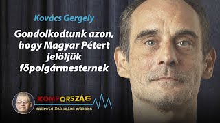 Kovács Gergely Gondolkodtunk azon hogy Magyar Pétert jelöljük főpolgármesternek – Kompország [upl. by Redd]