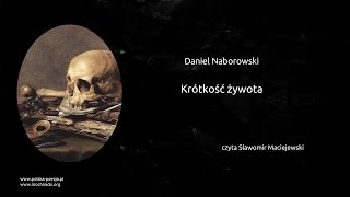 Daniel Naborowski  Krótkość żywota [upl. by Hoes]