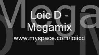 Loic D  Megamix [upl. by Nerdna]