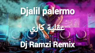 Djalil palermo 3a9liya carrée Dj Remix By Ramzi [upl. by Dita]