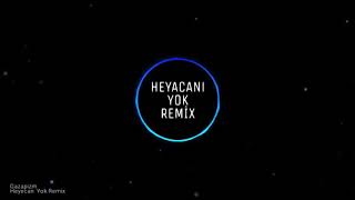 Heyecanı Yok Remix [upl. by Spitzer]