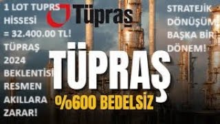 1 LOT TUPRS HİSSE  324 MİLYON LİRA🚀12 AYLIK TÜPRAŞ TAHMİNLERİ ŞOK ETTİ🔥BEDELSİZ DE CABASI🚀REKOR🔥 [upl. by Bowler145]