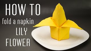 How to Fold a Napkin into a Lily Flower [upl. by Attoynek]