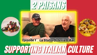 2 Paisans Supporting Italian Culture  La Stalla Osteria amp Bar [upl. by Nylarej]