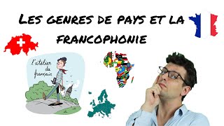 Le genre des pays et la Francophonie [upl. by Tjaden]