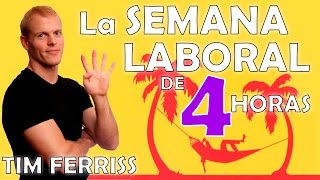 La Semana Laboral de 4 Horas  Tim Ferriss  resumen del libro en español [upl. by Ainitsirc]