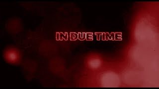 JXXIII • IN DUE TIME LYRICS VIDEO [upl. by Mallory261]