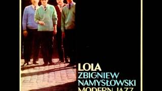 Zbigniew Namyslowski  Piekna Lola Kwiat Polnocy Beautiful Lola Flower of the North [upl. by Selhorst]