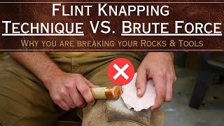 Flint Knapping Technique VS Brute Force Why you are BREAKING Rocks amp Tools [upl. by Aronas]