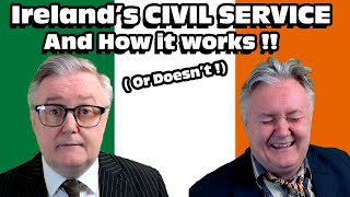 Irelands CIVIL SERVICE and HOW IT WORKS   Or Doesnt [upl. by Llewej]