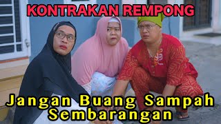 JANGAN BUANG SAMPAH SEMBARANGAN  KONTRAKAN REMPONG EPISODE 843 [upl. by Yetnom428]