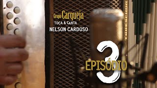 Grupo Carqueja TOCA amp CANTA Nelson Cardoso  Episódio 03 [upl. by Colon337]