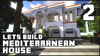 Minecraft Lets Build  Mediterranean House  Part 2 [upl. by Yelich]