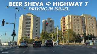 Beer Sheva  Beersheba➪ Highway 7 Driving in Israel 2023 [upl. by Dunn249]