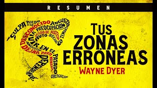 Wayne Dyer  TUS ZONAS ERRÓNEAS Audiolibro Resumen [upl. by Amrac]