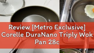 Review Metro Exclusive Corelle DuraNano Triply Wok Pan 28cm with Lid CBDN28WOKSG [upl. by Beera]