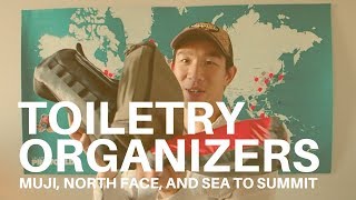 Review of Three Toiletry Travel Organizers  Muji North Face and Sea to Summit [upl. by Nivloc]