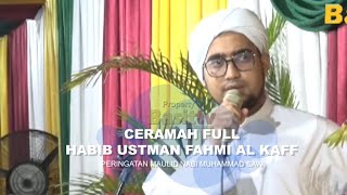 CERAMAH FULL HABIB USTMAN FAHMI AL KAFF Majelis Talim AL HABIB ABDULLAH AL KAFF [upl. by Dennis956]