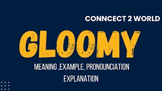 What Does GLOOMY Means  Meanings And Definitions With GLOOMY in ENGLISH [upl. by Karin]