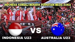 Indonesia U23 vs Australia U23 Suporter Indonesia Kembali Menarik Perhatian Dunia [upl. by Aggi]