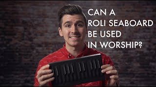 Can a ROLI Seaboard be used in worship [upl. by Inaffets]