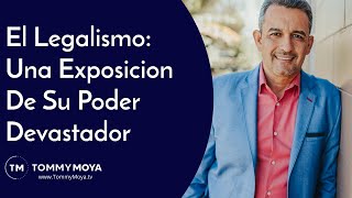 El Legalismo Una Exposición De Su Poder Devastador [upl. by Nennahs]