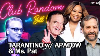 Quentin Tarantino  Judd Apatow Ms Pat  Club Random with Bill Maher [upl. by Stonwin]