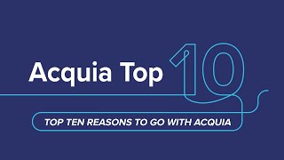 Top 10 reasons to go with Acquia [upl. by Murdocca602]