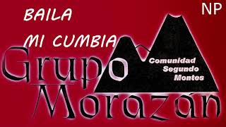 GRUPO MORAZAN  BAILA MI CUMBIA SEGUNDO MONTES [upl. by Nnaecyoj]