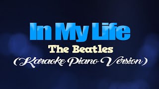 IN MY LIFE  The Beatles KARAOKE PIANO VERSION [upl. by Fisch]