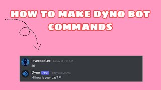 HOW TO MAKE DYNO BOT CUSTOM COMMANDS  TUTORIAL  Lexis Tutorial ♡ [upl. by Sikram]