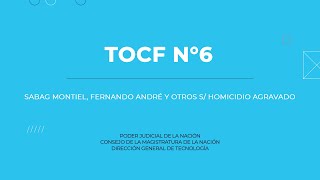 TOCF N°6  Causa Sabag Montiel [upl. by Aiasi]