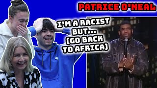 British Family Reacts Patrice ONeal  Im A Racist But Go Back To Africa [upl. by Erle]