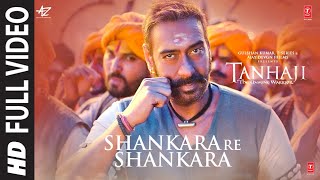 Full Video Shankara Re Shankara  Tanhaji The Unsung Warrior  Ajay D Saif Ali K  Mehul Vyas [upl. by Anirroc]