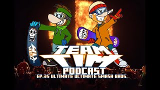 TeamTim Podcast Episode 35 Ultimate Ultimate Smash Bros [upl. by Giverin790]