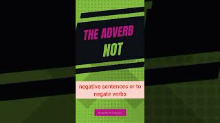 The Adverb quotNotquot Use and meaning in english grammar [upl. by Batruk673]