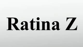 Ratina Z [upl. by Relyat]