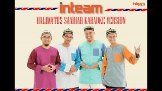 Halimatus Saadiah Karaoke  InteamHQ Sound [upl. by Ordnael]