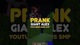 PRANK GIANT ALEX KE YOUTUBER SANS SMP shorts [upl. by Seve]