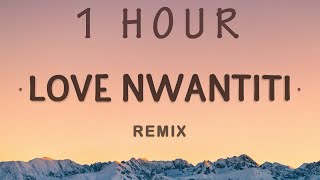 1 HOUR 🕐  CKay ElGrandeToto  love nwantiti Remix Lyrics [upl. by Annahavas]