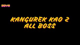 KANGUREK KAO 2  ALL BOSS [upl. by Ahtebat90]